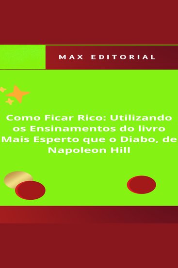 Como Ficar Rico utilizando os Ensinamentos do livro Mais Esperto que o Diabo de Napoleon Hill - cover