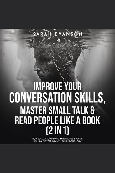 Improve Your Conversation Skills Master Small Talk & Read People Like A Book (2 in 1) - How To Talk To Anyone Improve Your Social Skills & Protect Against Dark Psychology - cover
