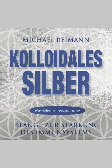 KOLLOIDALES SILBER [Antiviral] - Heilkompositionen zur Stärkung des Immunsystems - cover