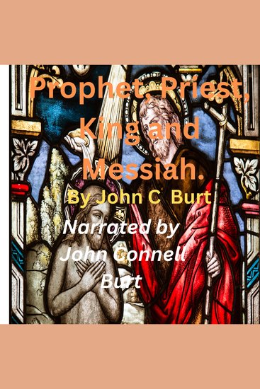 Prophet Priest King and Messiah - Some of the Titles of Jesus the Christ - cover