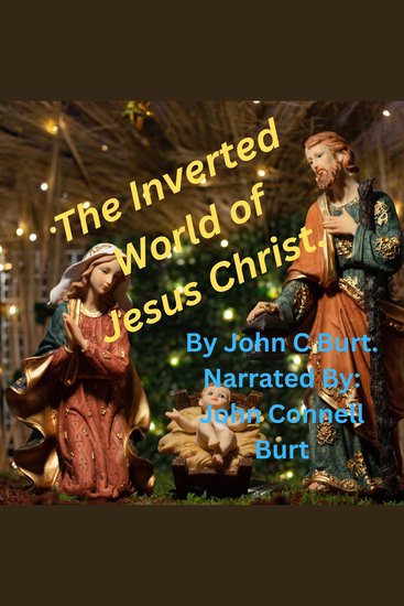 The Inverted World of Jesus Christ - What the World Looks Like Through the Very Eyes of Jesus Christ? - cover