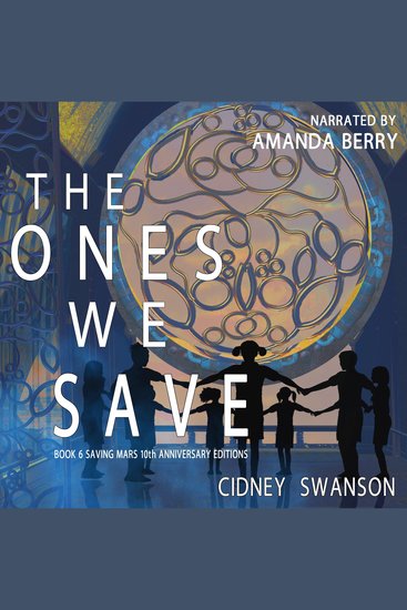 The Ones We Save - 10th Anniversary Special Edition of MARS RISING - cover