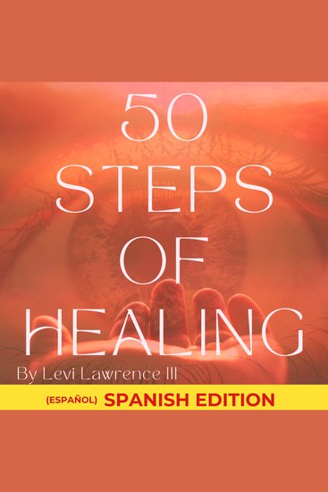 50 Steps of Healing (Spanish Edition) - Descubre Alegría Resiliencia y Crecimiento con 50 Pasos Esenciales para la Sanación - cover