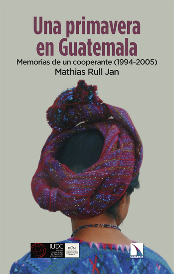 Una primavera en Guatemala - Memorias de un cooperante (1994-2005) - cover