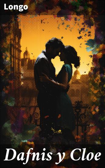 Dafnis y Cloe - Un romance eterno en la antigua Grecia - cover