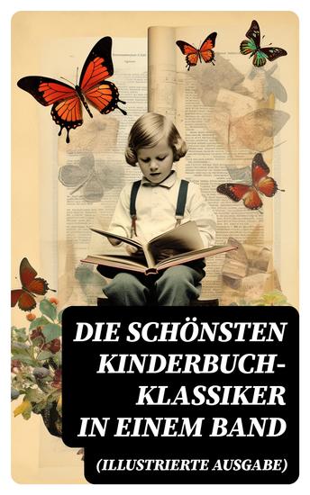 Die schönsten Kinderbuch-Klassiker in einem Band (Illustrierte Ausgabe) - Nils Holgersson Huckleberry Finn Die Reise zum Mittelpunkt der Erde Der kleine Lord… - cover