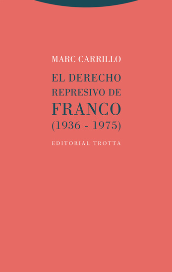 El Derecho represivo de Franco - (1936-1975) - cover