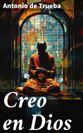 Creo en Dios - Explorando la relación del individuo con la divinidad: reflexiones filosóficas y religiosas en 'Creo en Dios' - cover