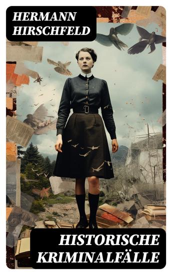 Historische Kriminalfälle - Der Knabenmörder Döpcke Prozeß Timm Thode Eine Kriminalfrage & Wilhelm Timm - cover