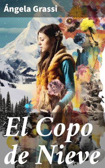 El Copo de Nieve - Un relato envolvente de misterio y fantasía - cover