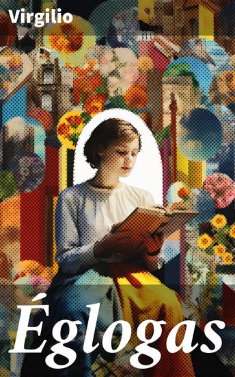 Églogas - Canto pastoril de amor naturaleza y vida rural en la obra maestra de Virgilio - cover