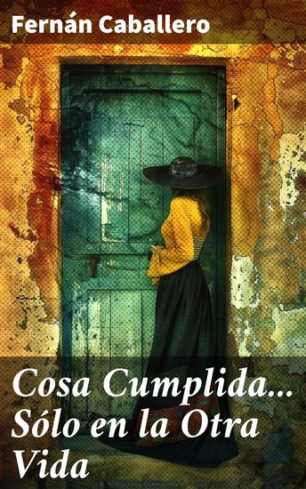 Cosa Cumplida Sólo en la Otra Vida - Diálogos entre la juventud y edad madura - cover