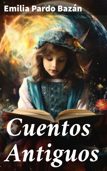 Cuentos Antiguos - Explorando la tradición y el folclore en la literatura del siglo XIX - cover