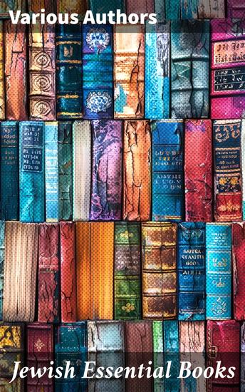 Jewish Essential Books - Religious Collection: Scripture History & Philosophy of Jewish Faith - cover