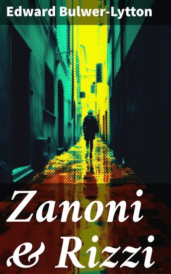 Zanoni & Rizzi - A Tale of Forbidden Love Ancient Wisdom and Eternal Life in the Mystical Realms - cover