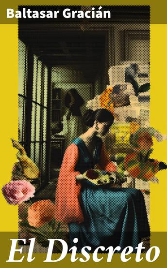 El Discreto - Reflexiones sobre la sabiduría y la discreción en la vida cotidiana - cover