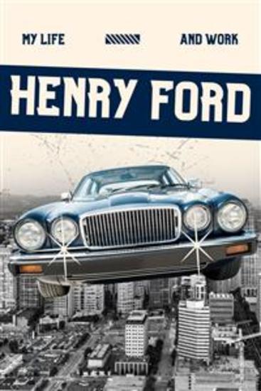 My Life and Work (Annotated) - cover