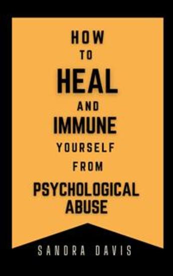 How to Heal and Immune Yourself from Psychological Abuse - cover