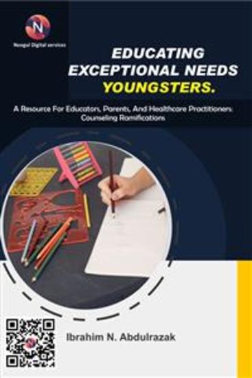 Educating Exceptional Needs Youngsters - A Resource For Educators Parents And Healthcare Practitioners: Counseling Ramifications - cover