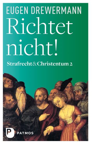 Richtet nicht! - Strafrecht und Christentum (Band 2) - cover