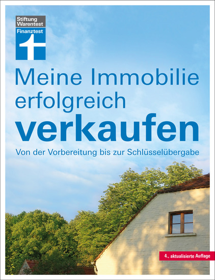 Meine Immobilie erfolgreich verkaufen - Verkauf mit oder ohne Makler - Vorbereitung & Unterlagen - Rechtliches für Verkäufer - Von der Vorbereitung bis zur Schlüsselübergabe - cover