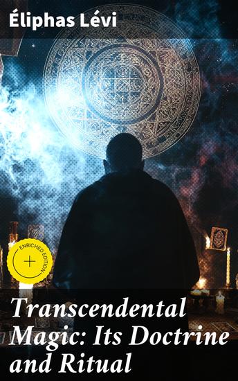Transcendental Magic: Its Doctrine and Ritual - Enriched edition A Comprehensive Treatise - cover