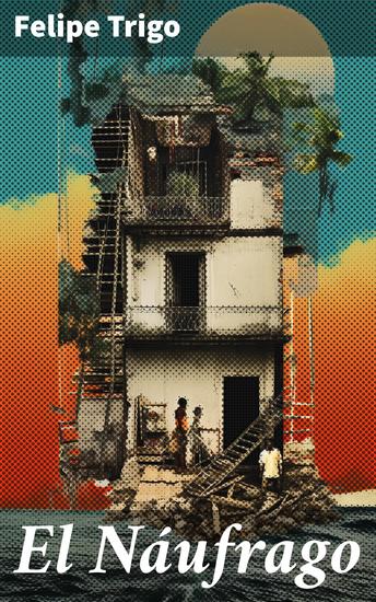 El Náufrago - La lucha del individuo por la supervivencia y la conexión humana - cover