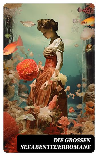 Die großen Seeabenteuerromane - Die Schatzinsel Ein Kapitän von 15 Jahren Der rote Freibeuter Der Schatz im Silbersee Der schwarze Korsar Die Abenteuer David Balfours - cover