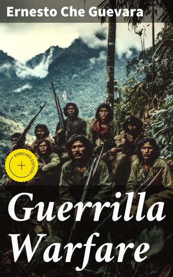 Guerrilla Warfare - Enriched edition Mastering Guerrilla Warfare Tactics for Revolutionary Activism and Political Resistance - cover