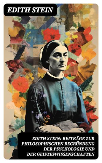 Edith Stein: Beiträge zur philosophischen Begründung der Psychologie und der Geisteswissenschaften - cover