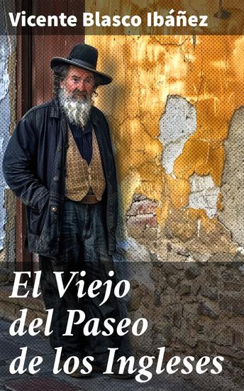 El Viejo del Paseo de los Ingleses - Intriga literaria y realismo social en la España del siglo XIX - cover