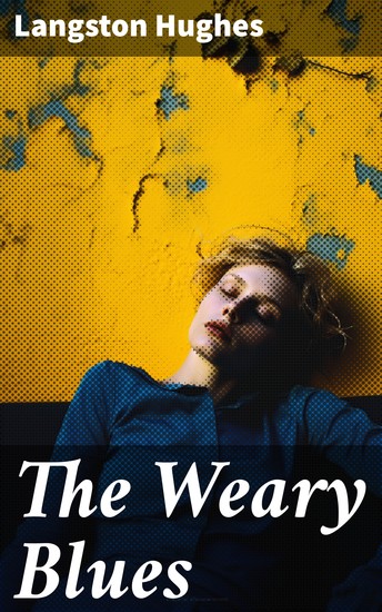 The Weary Blues - Enriched edition A Collection of Poems - cover