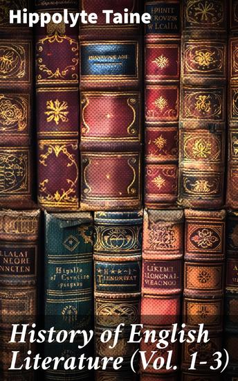 History of English Literature (Vol 1-3) - A Deep Dive into English Literary Evolution and Criticism - cover