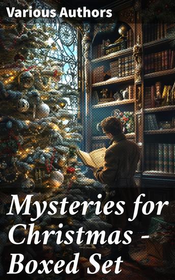 Mysteries for Christmas - Boxed Set - 50+ Detective Tales Ghost Stories and Eerie Suspense Thrillers - cover