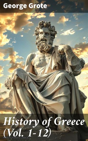 History of Greece (Vol 1-12) - Complete Edition - cover