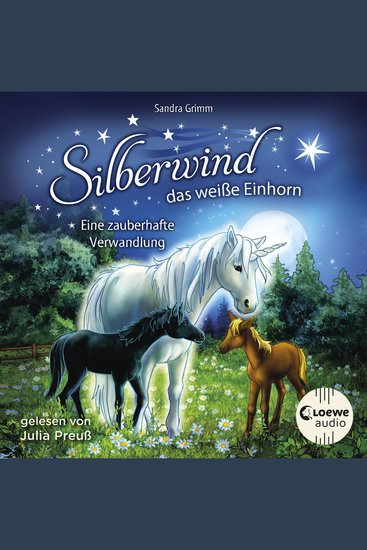 Silberwind das weiße Einhorn (Band 9) - Eine zauberhafte Verwandlung - Begleite das Einhorn Silberwind auf seinen Abenteuern - cover