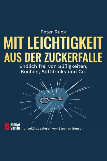 Mit Leichtigkeit aus der Zuckerfalle - Endlich frei von Süßigkeiten Kuchen Softdrinks und Co - cover