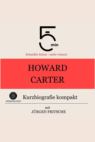 Howard Carter: Kurzbiografie kompakt - 5 Minuten: Schneller hören – mehr wissen! - cover