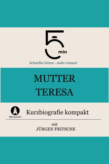 Mutter Teresa: Kurzbiografie kompakt - 5 Minuten: Schneller hören – mehr wissen! - cover