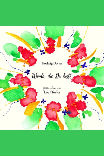 Hedwig Dohm: Werde die Du bist - Ein Roman über die Entdeckung des Selbst Ungekürzt gelesen - cover