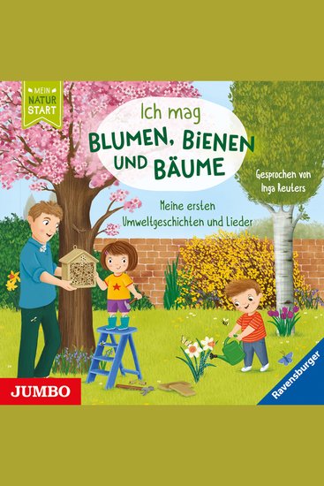 Ich mag Blumen Bienen und Bäume Meine ersten Umweltgeschichten und Lieder [ungekürzt] - cover
