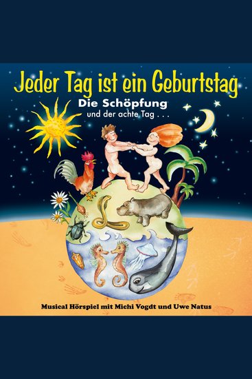Jeder Tag ist ein Geburtstag - Die Schöpfung und der achte Tag - cover