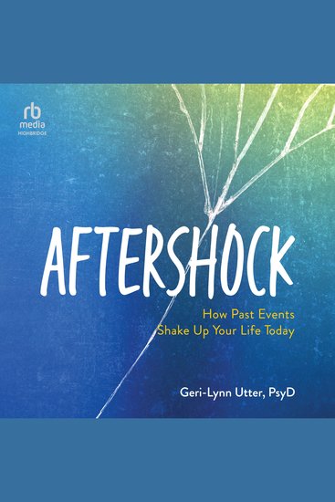 Aftershock - How Past Events Shake Up Your Life Today - cover