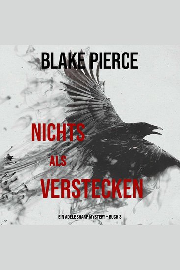 Nichts Als Verstecken (Ein Adele Sharp Mystery – Buch 3) - Erzählerstimme digital synthetisiert - cover