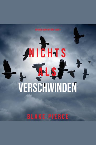 Nichts als Verschwinden (Ein Adele Sharp Mystery – Buch 8) - Erzählerstimme digital synthetisiert - cover