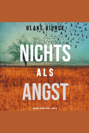 Nichts Als Angst (Ein Adele Sharp Mystery – Buch 10) - Erzählerstimme digital synthetisiert - cover