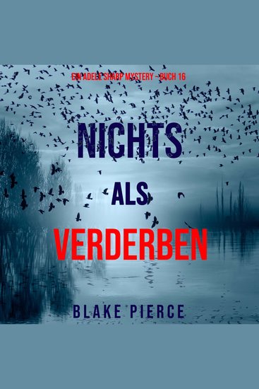 Nichts als Verderben (Ein Adele Sharp Mystery – Buch 16) - Erzählerstimme digital synthetisiert - cover