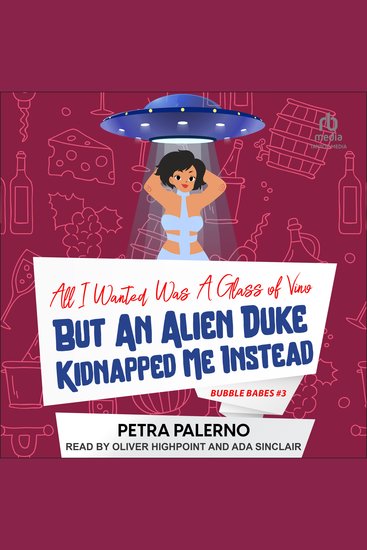 All I Wanted Was A Glass Of Vino But An Alien Duke Kidnapped Me Instead - cover