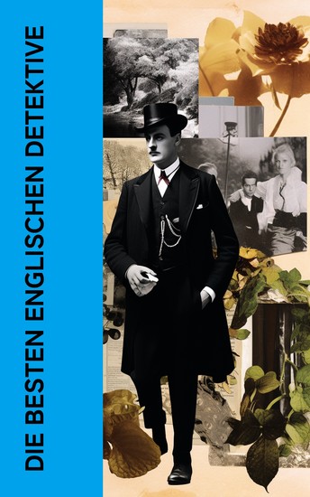Die besten englischen Detektive - Kriminalfälle von Sherlock Holmes Father Brown Detektiv Jack Tarling Detektivin Gryce Inspektor Chaney Detektivin Dora Myrl - cover