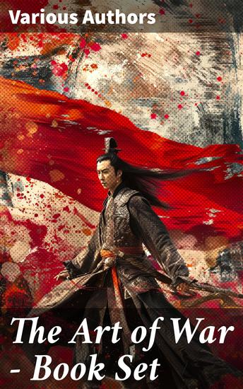 The Art of War - Book Set - An Anthology of Military Thought and Strategy Across Time and Cultures - cover